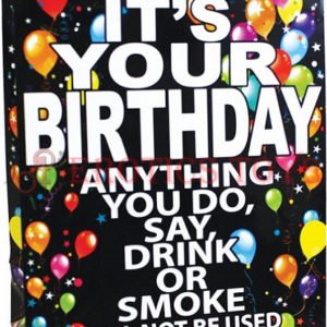 Código:	2141	It's Your Birthday Anything You Do, Say, Drink or Smoke...Gift Bag